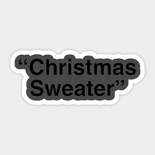 “Christmas Sweater” - Noir Sticker